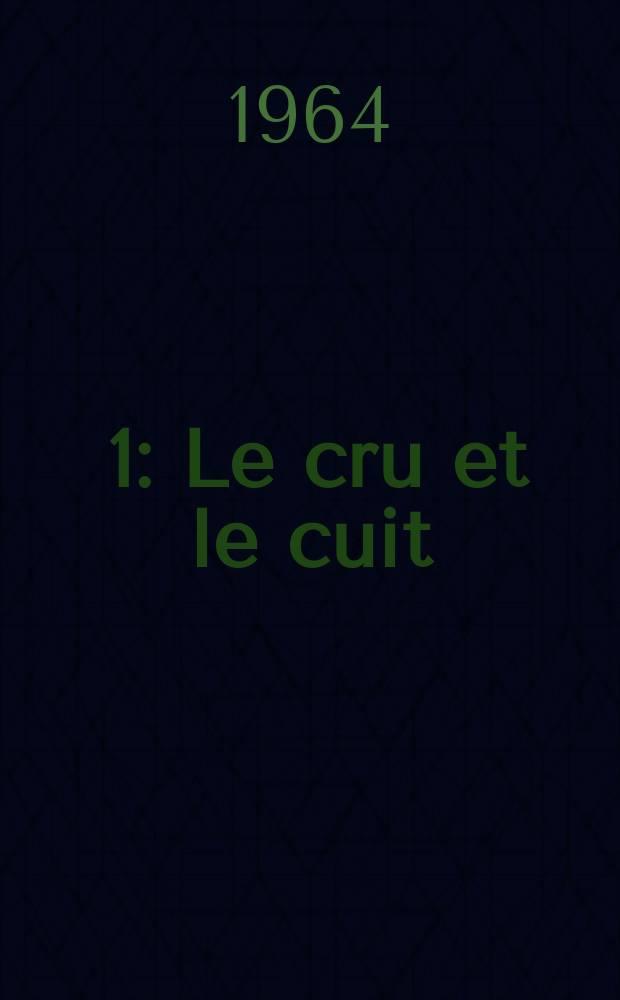 [1] : Le cru et le cuit