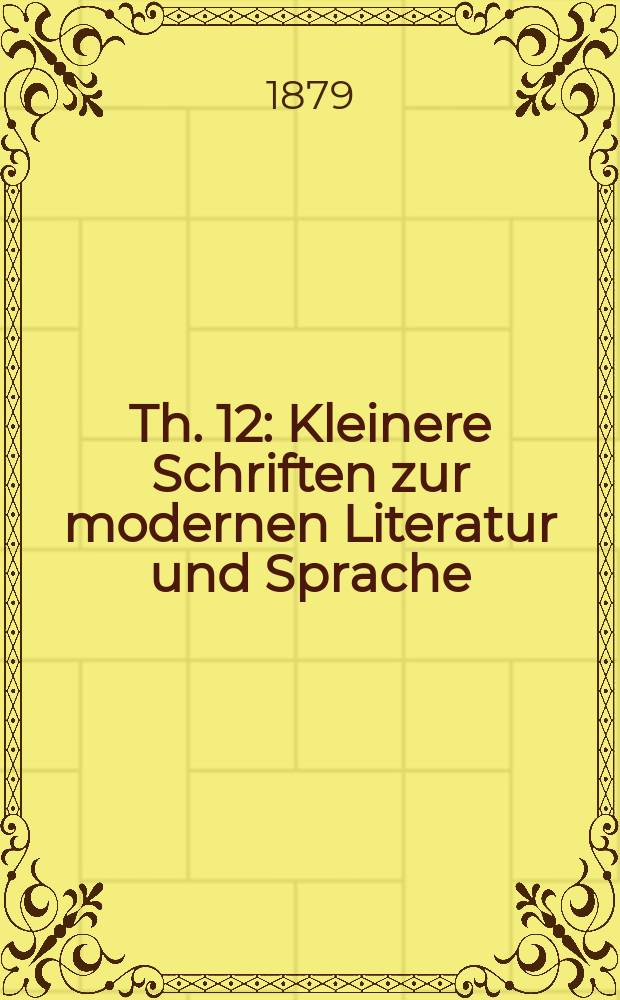 Th. 12 : Kleinere Schriften zur modernen Literatur und Sprache