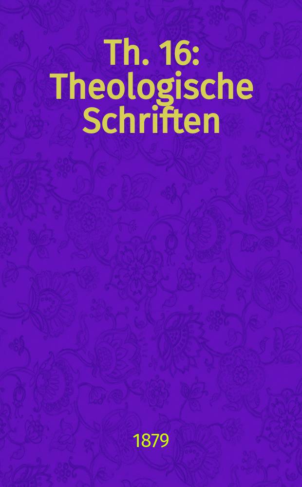 Th. 16 : Theologische Schriften