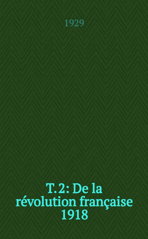 T. 2 : De la révolution française 1918