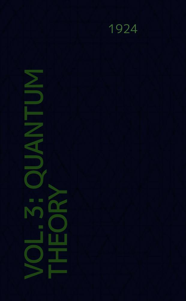 Vol. 3 : Quantum theory