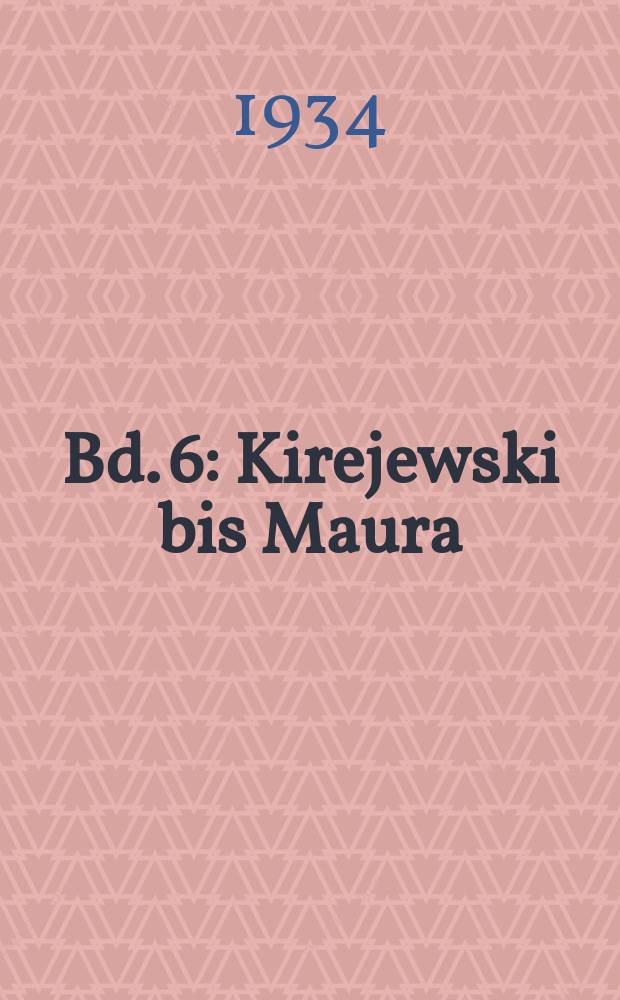 Bd. 6 : Kirejewski bis Maura