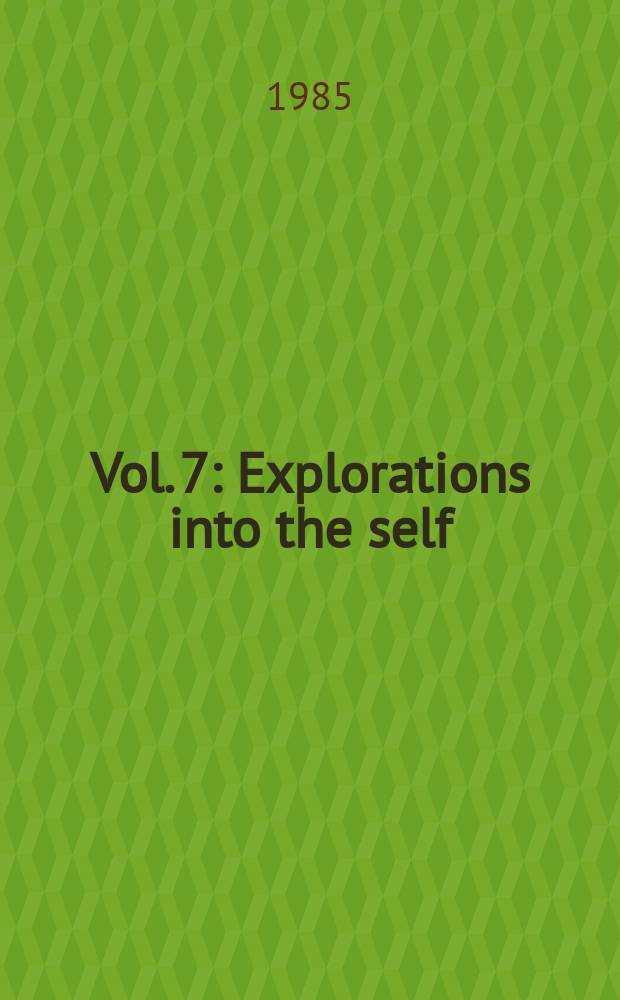 Vol. 7 : Explorations into the self