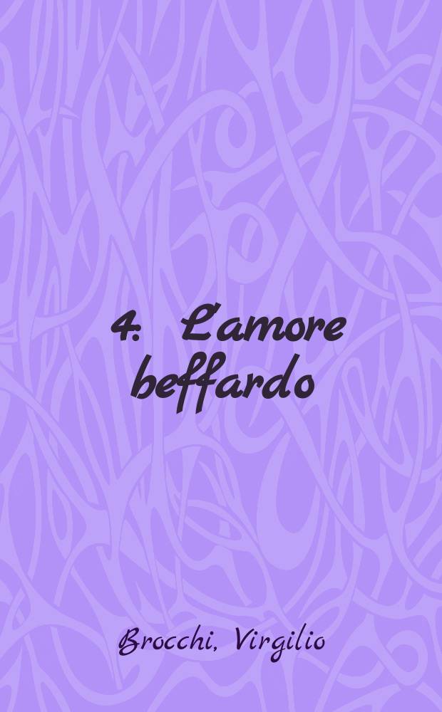 [4] : L'amore beffardo
