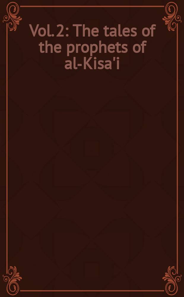 Vol. 2 : The tales of the prophets of al-Kisa'i