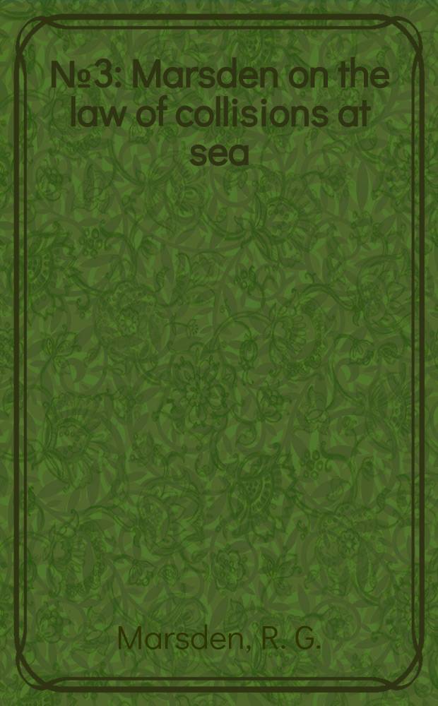 № 3 : Marsden on the law of collisions at sea