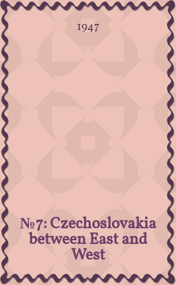 № 7 : Czechoslovakia between East and West
