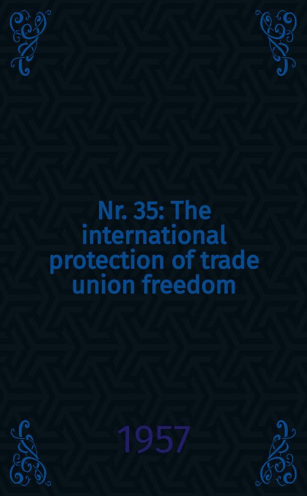 Nr. 35 : The international protection of trade union freedom