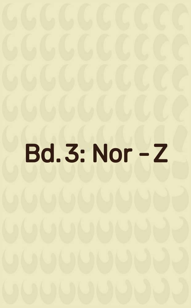 Bd. 3 : Nor - Z