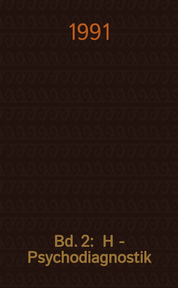 Bd. 2 : H - Psychodiagnostik