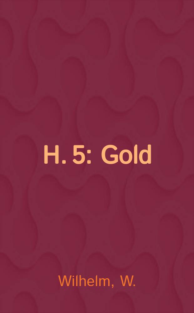 H. 5 : Gold