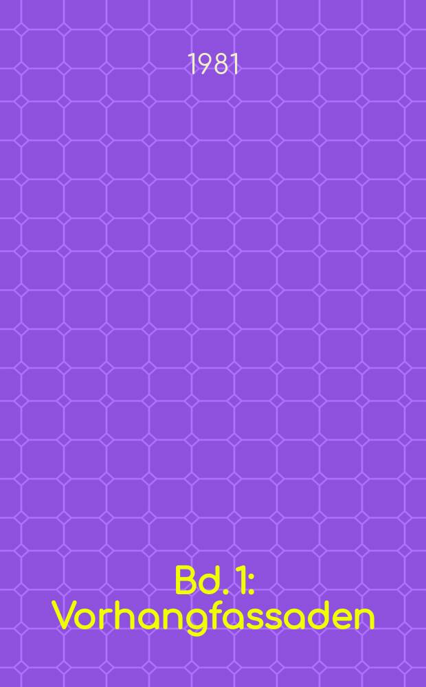 Bd. 1 : Vorhangfassaden