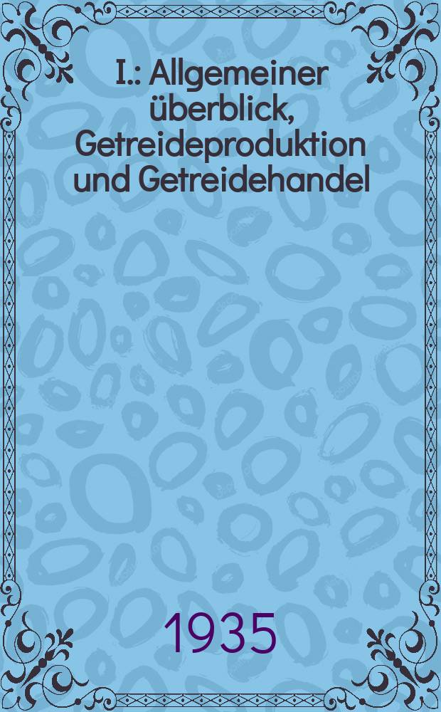 I. : Allgemeiner überblick, Getreideproduktion und Getreidehandel