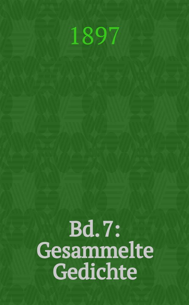 Bd. 7 : Gesammelte Gedichte