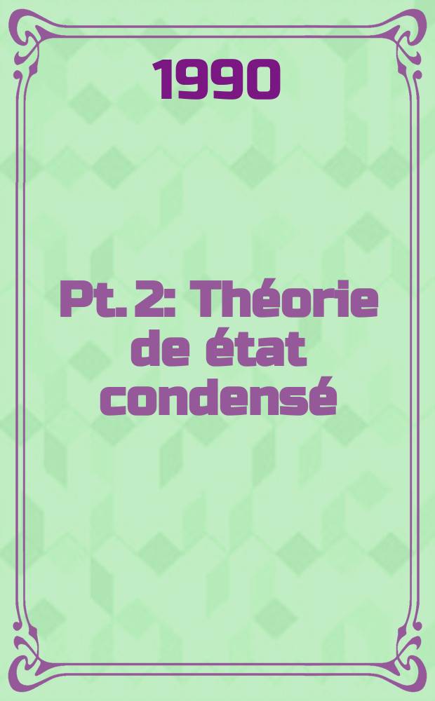 Pt. 2 : Théorie de état condensé
