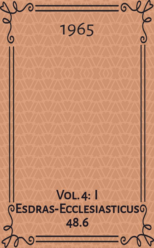 Vol. 4 : I Esdras-Ecclesiasticus 48.6