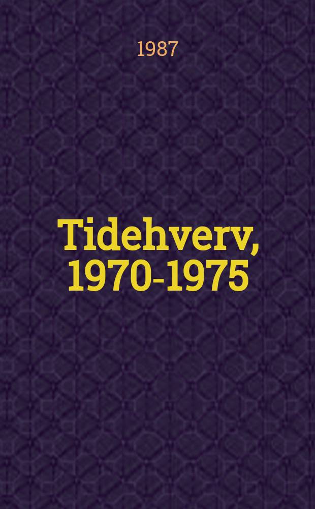 6 : Tidehverv, 1970-1975