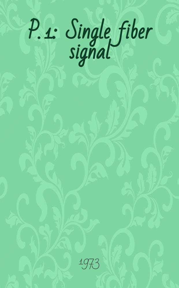 P. 1 : Single fiber signal