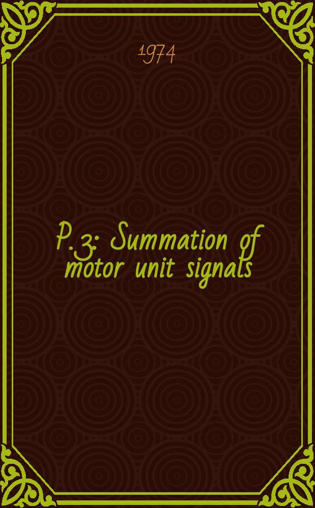 P. 3 : Summation of motor unit signals