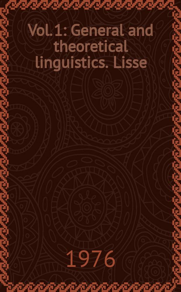Vol. 1 : General and theoretical linguistics. Lisse: Peter de Ridder press