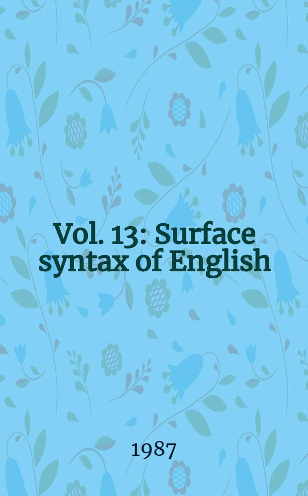 Vol. 13 : Surface syntax of English