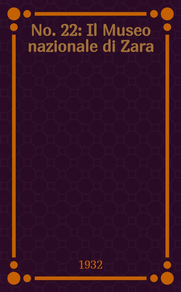 [No. 22] : Il Museo nazionale di Zara