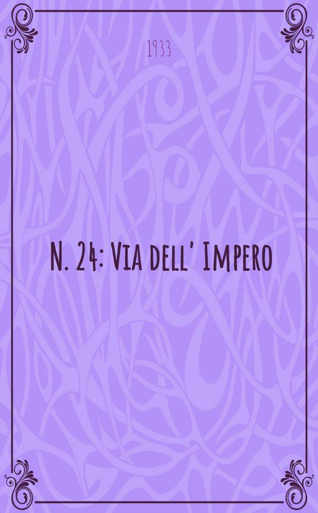 [N. 24] : Via dell' Impero