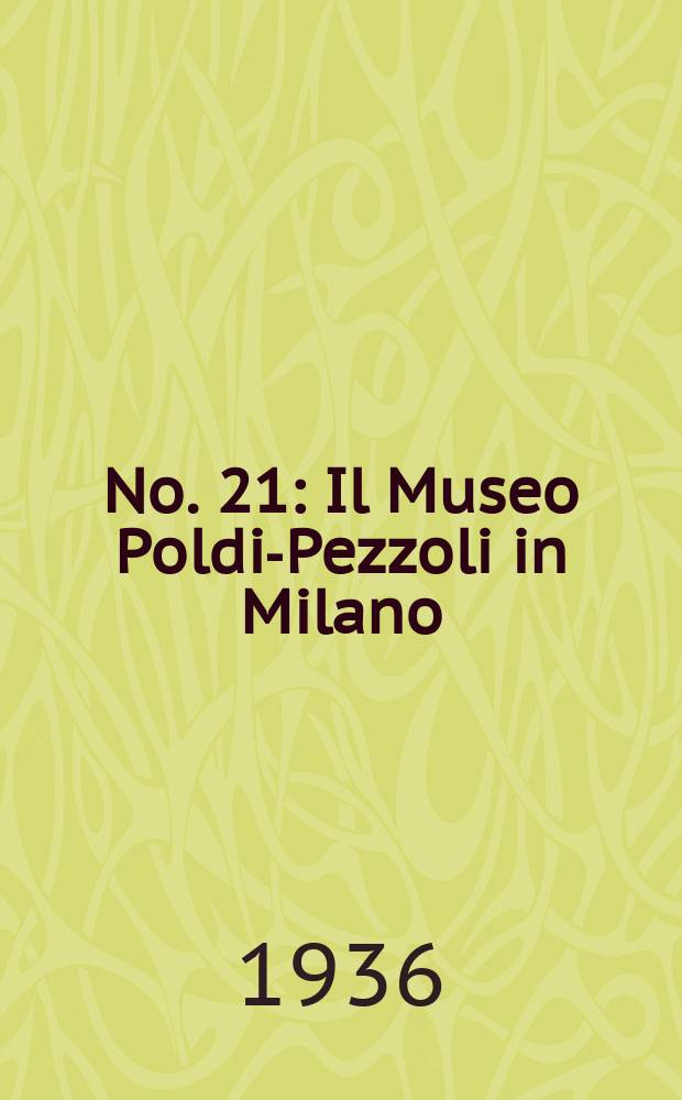 [No. 21] : Il Museo Poldi-Pezzoli in Milano