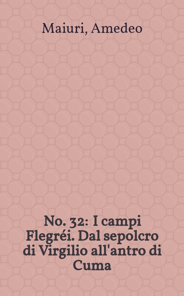 [No. 32] : I campi Flegr&eacute;i. Dal sepolcro di Virgilio all'antro di Cuma