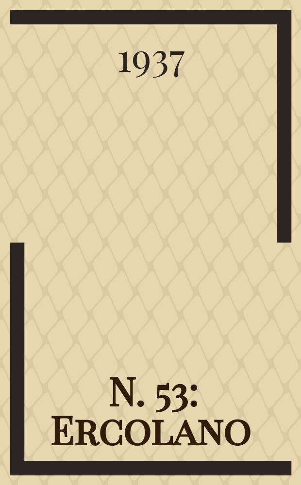[N. 53] : Ercolano