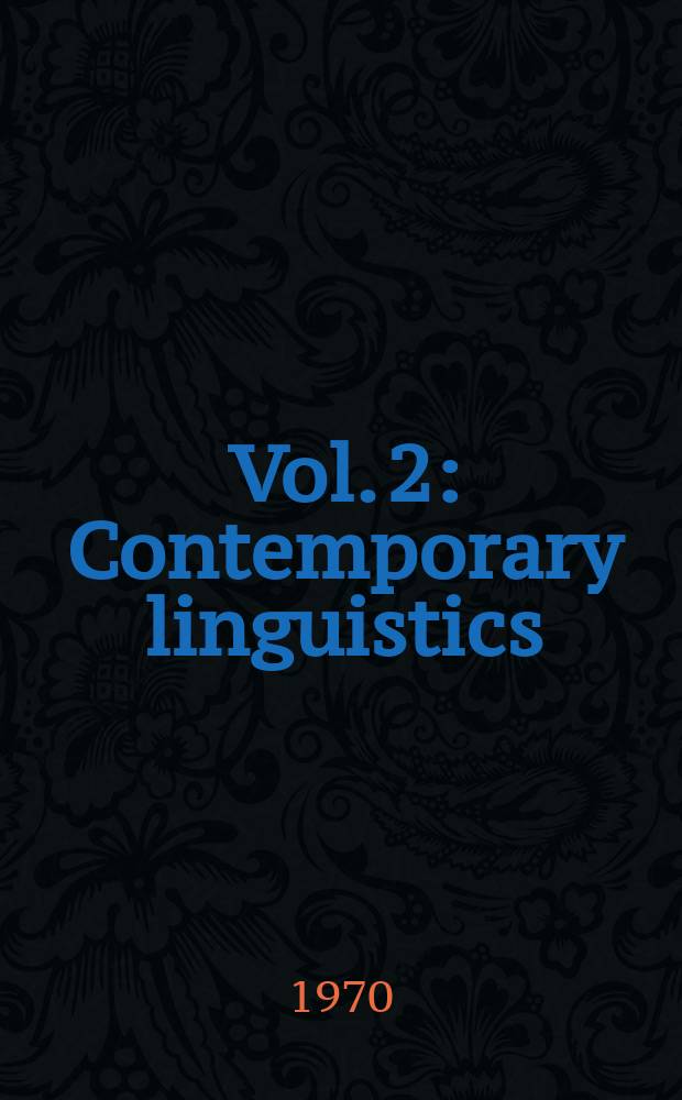 Vol. 2 : Contemporary linguistics