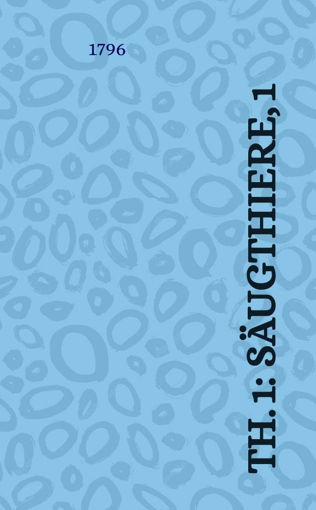 Th. 1 : Säugthiere, [1]