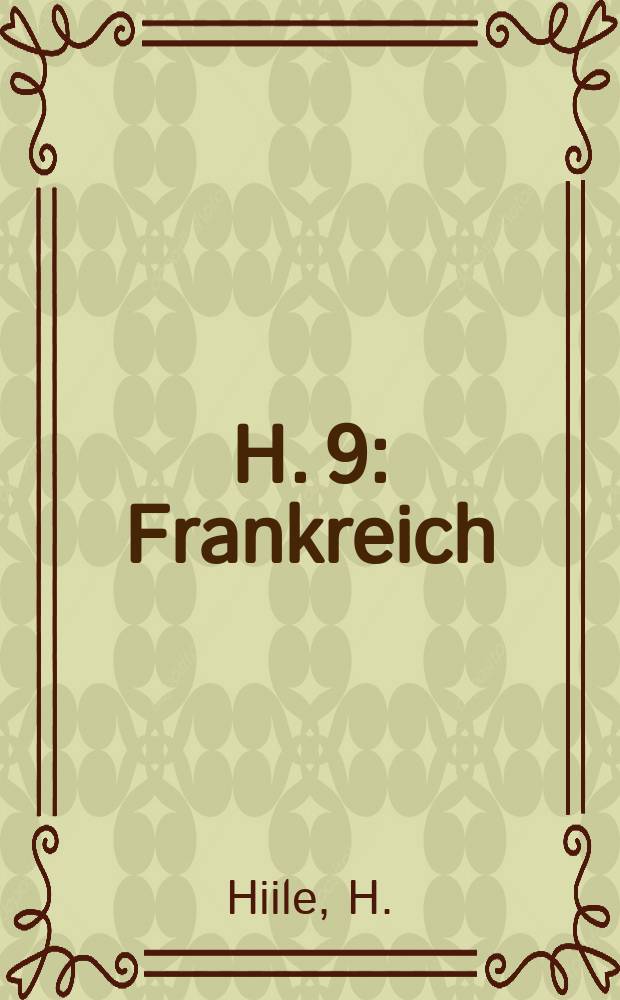 H. 9 : Frankreich