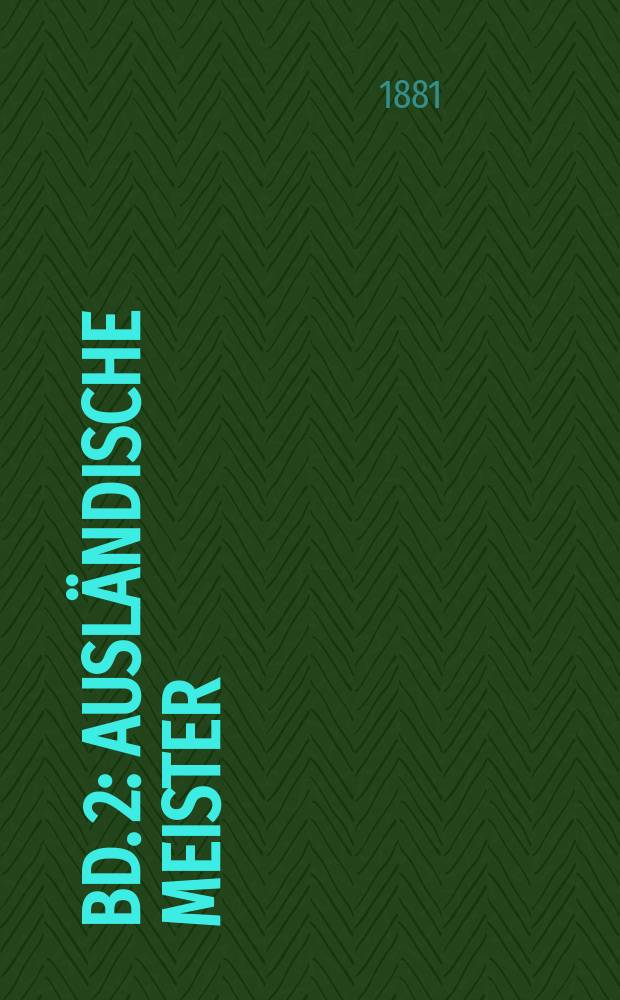 Bd. 2 : Ausländische meister