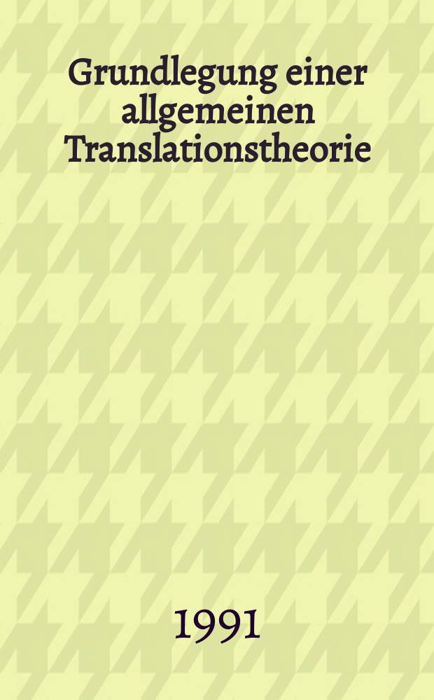 Grundlegung einer allgemeinen Translationstheorie