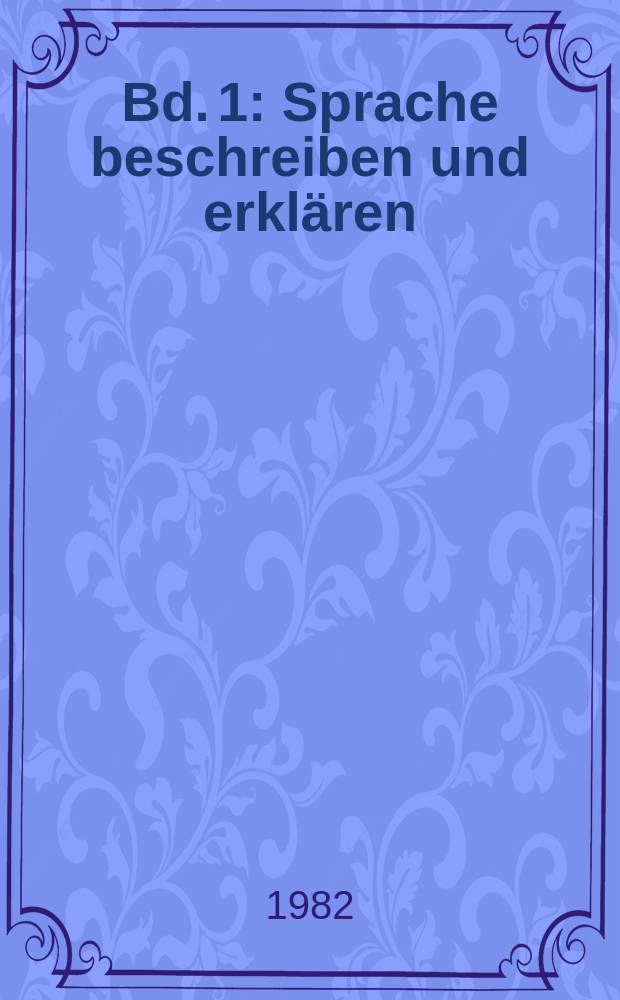 Bd. 1 : Sprache beschreiben und erklären
