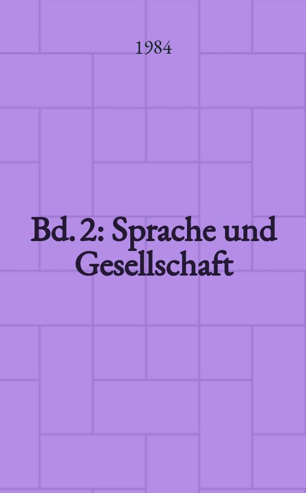 Bd. 2 : Sprache und Gesellschaft