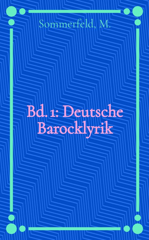 Bd. 1 : Deutsche Barocklyrik