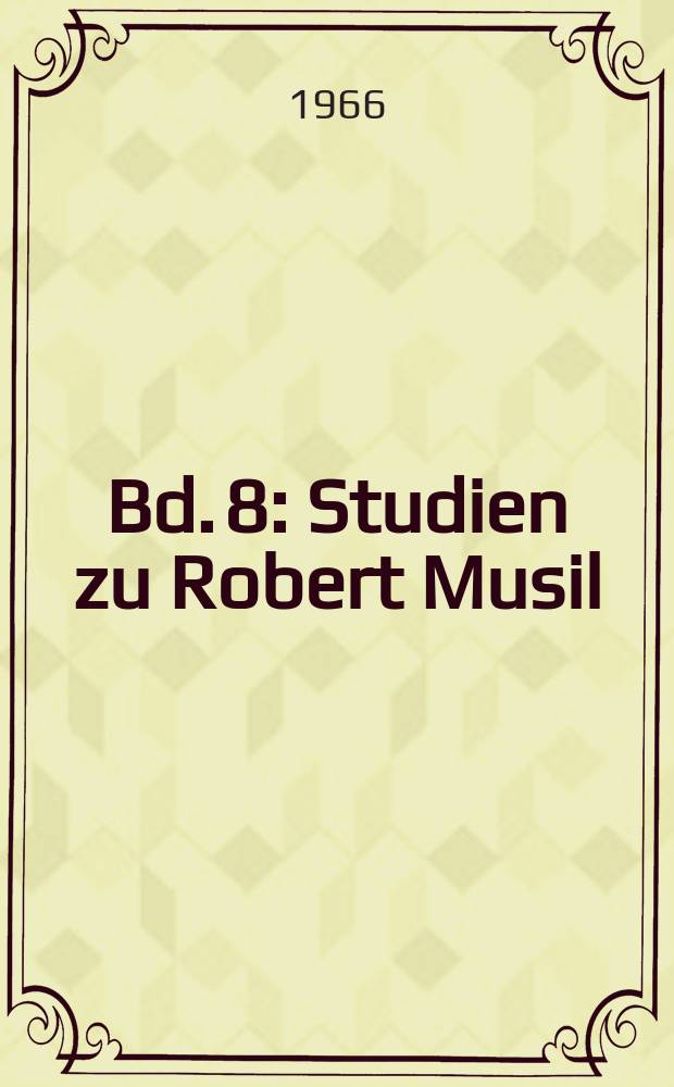 Bd. 8 : Studien zu Robert Musil