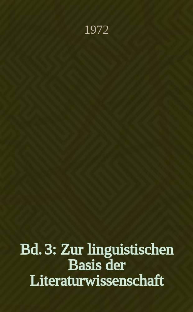 Bd. 3 : Zur linguistischen Basis der Literaturwissenschaft