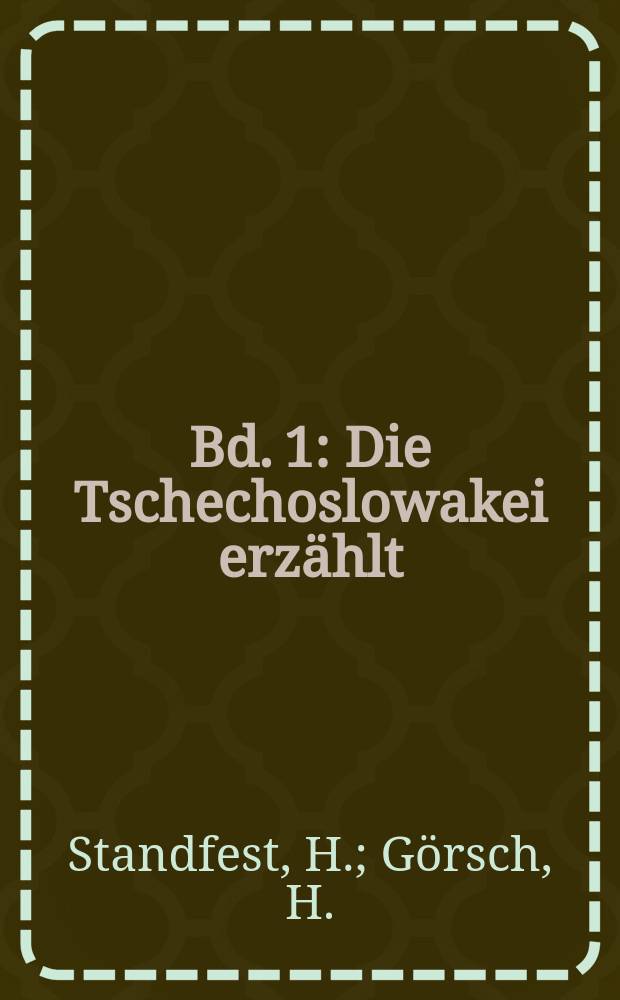 Bd. 1 : Die Tschechoslowakei erzählt