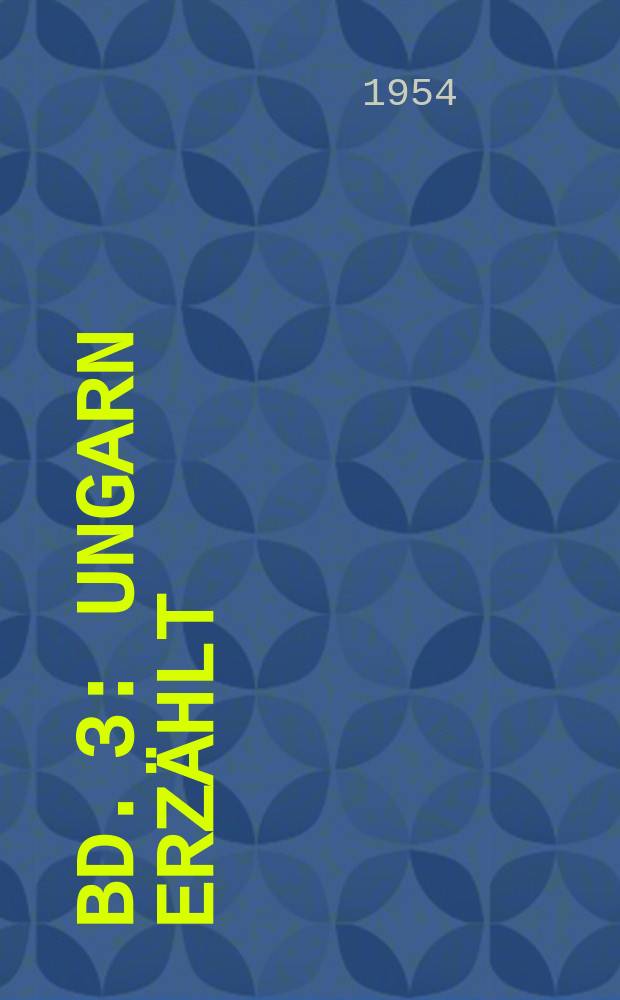 Bd. 3 : Ungarn erzählt