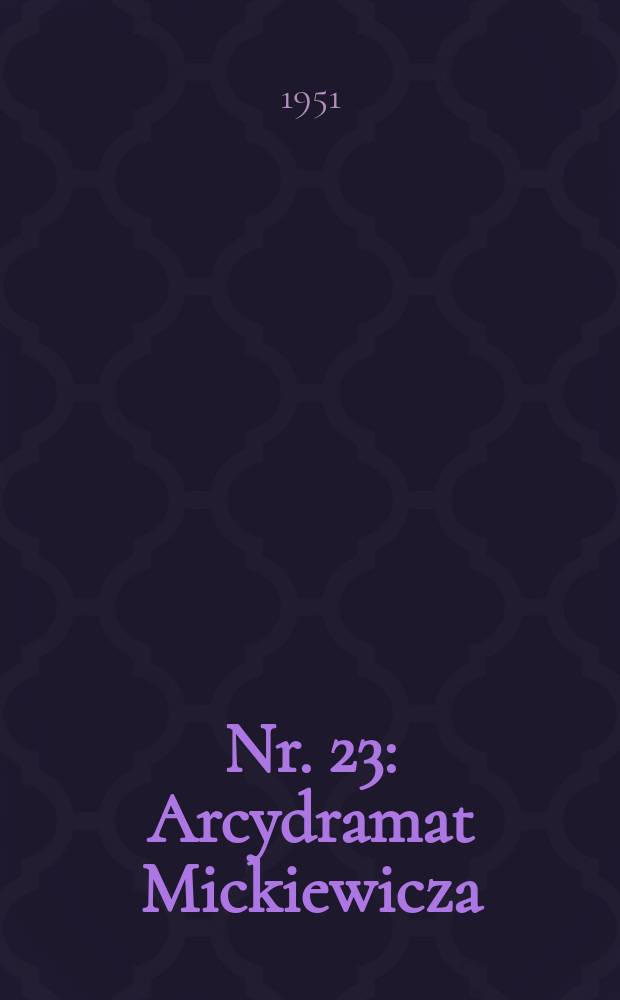 Nr. 23 : Arcydramat Mickiewicza