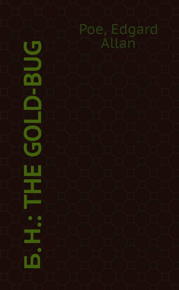 Б. н. : The gold-bug