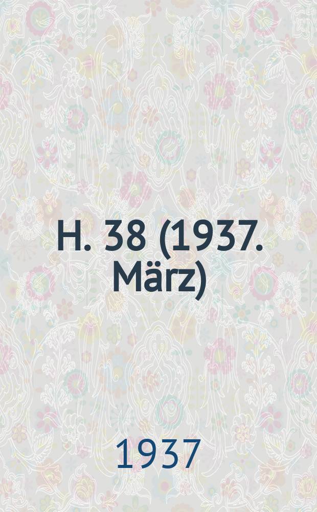 H. 38 (1937. März)