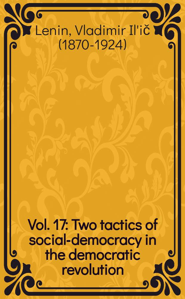 Vol. 17 : Two tactics of social-democracy in the democratic revolution