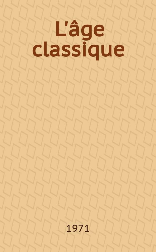 8 : L'âge classique