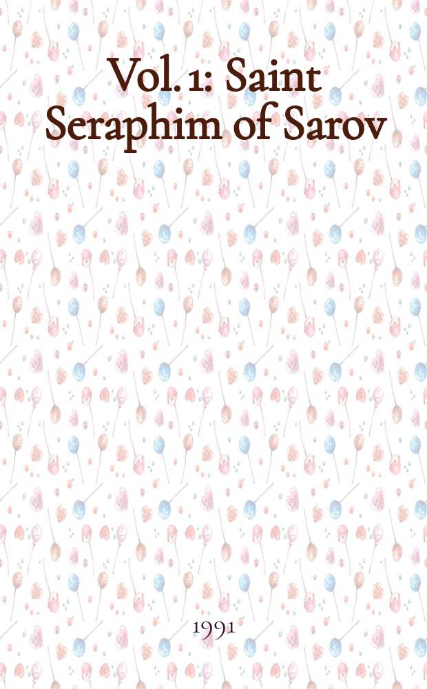 Vol. 1 : Saint Seraphim of Sarov