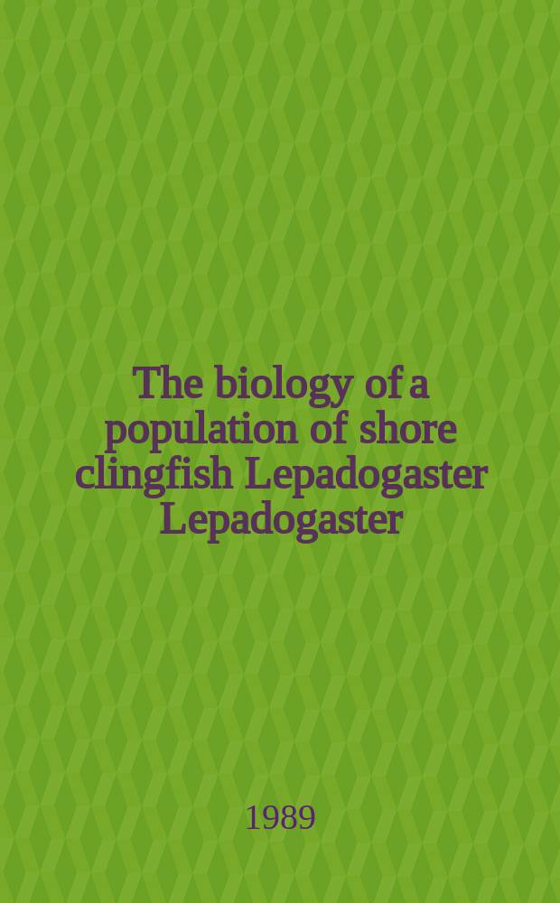 22 : The biology of a population of shore clingfish Lepadogaster Lepadogaster (Bonnaterre, 1788) at Inishbofin, Co. Galway