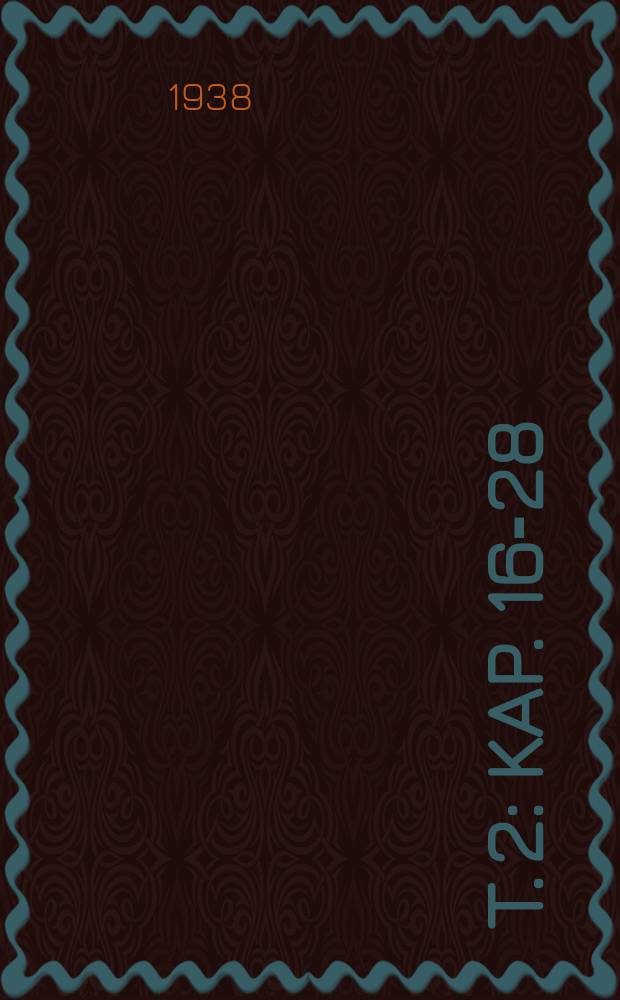 T. 2 : Kap. 16-28